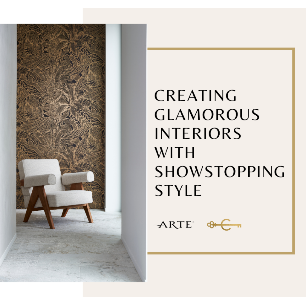 Creating Galmorous Interiors with Showstopping Style